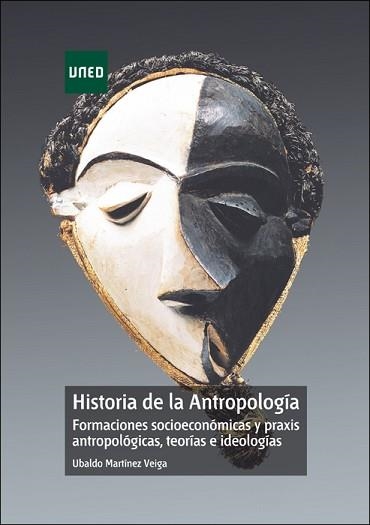 HISTORIA DE LA ANTROPOLOGIA. FORMACIONES SOCIO-ECONOMICAS Y PRAXIS ANTROPOLOGICAS | 9788436260861 | MARTINEZ VEIGA, UBALGO | Llibreria Aqualata | Comprar llibres en català i castellà online | Comprar llibres Igualada