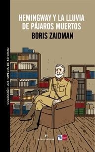 HEMINGWAY Y LA LLUVIA DE PAJAROS MUERTOS | 9788415217138 | ZAIDMAN, BORIS | Llibreria Aqualata | Comprar llibres en català i castellà online | Comprar llibres Igualada