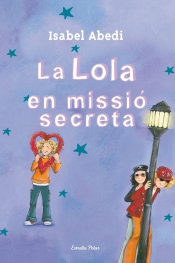 LOLA EN MISSIO SECRETA, LA 8LOLA 3) | 9788499325446 | ABEDI, ISABEL | Llibreria Aqualata | Comprar llibres en català i castellà online | Comprar llibres Igualada