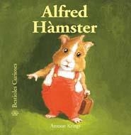 ALFRED HAMSTER. BESTIOLES CURIOSES | 9788498015959 | KRINGS, ANTOON | Llibreria Aqualata | Comprar llibres en català i castellà online | Comprar llibres Igualada