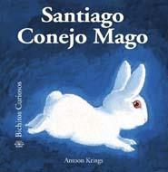 SANTIAGO CONEJO MAGO. BICHITOS CURIOSOS.  | 9788498015966 | KRINGS, ANTOON | Llibreria Aqualata | Comprar llibres en català i castellà online | Comprar llibres Igualada