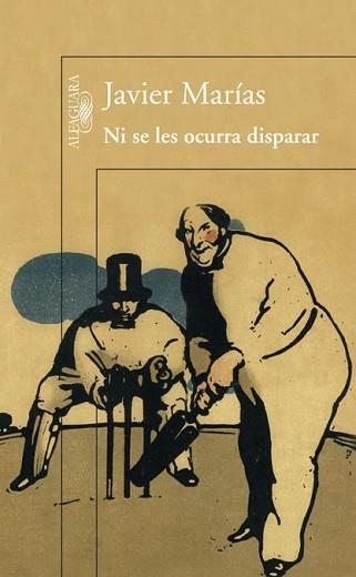 NI SE LES OCURRA DISPARAR | 9788420408491 | MARIAS, JAVIER | Llibreria Aqualata | Comprar libros en catalán y castellano online | Comprar libros Igualada