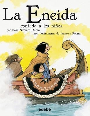 ENEIDA CONTADA A LOS NIÑOS, LA | 9788468302201 | VIRGILIO / NAVARRO, ROSA / ROVIRA, FRANCESC | Llibreria Aqualata | Comprar llibres en català i castellà online | Comprar llibres Igualada