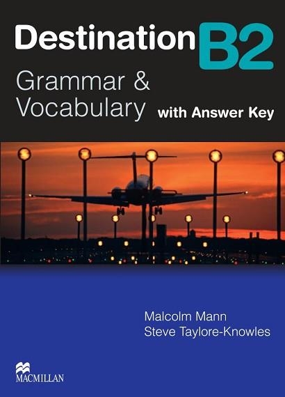 DESTINATION B2. GRAMMAR AND VOCABULARY WITH ANSWER KEY | 9780230035386 | MANN, MALCOLM / TAYLORE-KNOWLES, STEVE | Llibreria Aqualata | Comprar llibres en català i castellà online | Comprar llibres Igualada