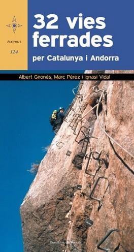 32 VIES FERRADES PER CATALUNYA I ANDORRA | 9788497919104 | GIRONES, ALBERT / PEREZ, MARC / VIDAL, IGNASI | Llibreria Aqualata | Comprar llibres en català i castellà online | Comprar llibres Igualada