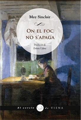 ON EL FOC NO S'APAGA (EL CERCLE DE VIENA 27) | 9788483306406 | SINCLAIR, MAY | Llibreria Aqualata | Comprar libros en catalán y castellano online | Comprar libros Igualada