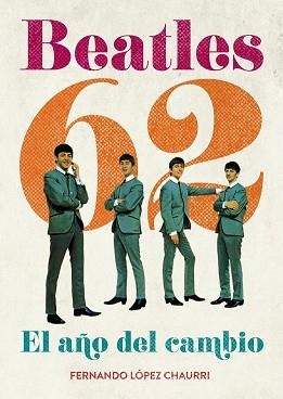 BEATLES 62 | 9788415405061 | LOPEZ CHAURRI, FERNANDO | Llibreria Aqualata | Comprar llibres en català i castellà online | Comprar llibres Igualada