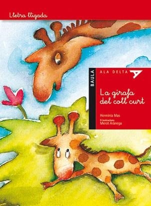 GIRAFA DEL COLL CURT, LA (ALA DELTA VERMELLA 3 - LLETRA LLIGADA) | 9788447923335 | MAS MARSSENYAC, HERMINIA | Llibreria Aqualata | Comprar llibres en català i castellà online | Comprar llibres Igualada