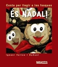 ES NADAL! (CONTE PER LLEGIR A LES FOSQUES) | 9788448928810 | VALIOS, IGNASI | Llibreria Aqualata | Comprar libros en catalán y castellano online | Comprar libros Igualada