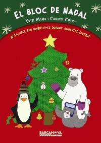 BLOC DE NADAL, EL. ACTIVITATS PER DIVERTIR-SE DURANT AQUESTES FESTES! | 9788448928797 | MARIN, ESTEL / CIRERA, CARLOTA | Llibreria Aqualata | Comprar llibres en català i castellà online | Comprar llibres Igualada