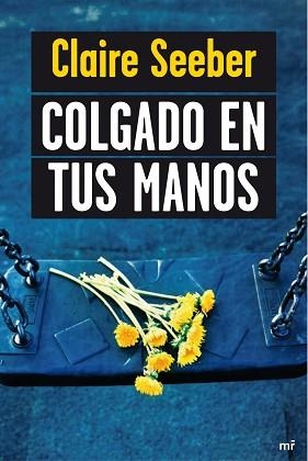 COLGADO EN TUS MANOS | 9788427038103 | SEEBER, CLAIRE | Llibreria Aqualata | Comprar llibres en català i castellà online | Comprar llibres Igualada