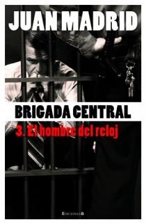 HOMBRE DEL RELOJ, EL (BRIGADA CENTRAL 3) | 9788466645201 | MADRID, JUAN | Llibreria Aqualata | Comprar llibres en català i castellà online | Comprar llibres Igualada