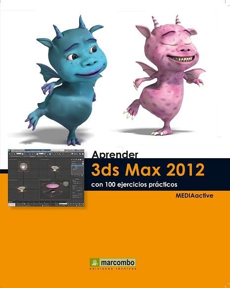 3DS MAX 2012, APRENDER CON 100 EJERCICIOS PRÁCTICOS | 9788426717504 | MEDIAACTIVE | Llibreria Aqualata | Comprar llibres en català i castellà online | Comprar llibres Igualada