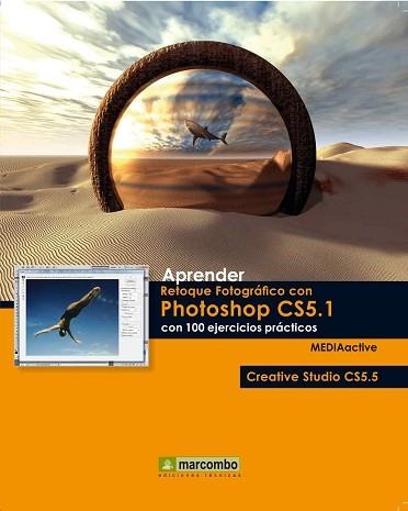 PHOTOSHOP CS5.1, APRENDER RETOQUE FOTOGRAFICO CON 100 EJERCICIOS PRACTICOS | 9788426717535 | MEDIAACTIVE | Llibreria Aqualata | Comprar llibres en català i castellà online | Comprar llibres Igualada