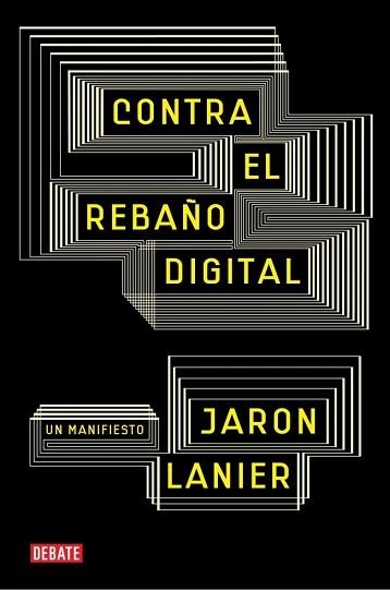 CONTRA EL REBAÑO DIGITAL. UN MANIFIESTO | 9788483069172 | LANIER, JARON | Llibreria Aqualata | Comprar llibres en català i castellà online | Comprar llibres Igualada