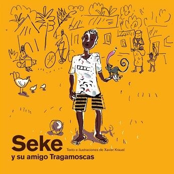 SEKE Y SU AMIGO TRAGAMOSCAS (ALBUM IL·LUSTRAT PETIT) | 9788425223914 | KRAUEL, XAVIER | Llibreria Aqualata | Comprar llibres en català i castellà online | Comprar llibres Igualada