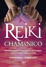 REIKI CHAMANICO | 9788496111974 | ROBERTS, LLYN / LEVY, ROBERT | Llibreria Aqualata | Comprar llibres en català i castellà online | Comprar llibres Igualada