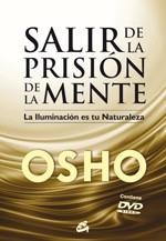 SALIR DE LA PRISION DE LA MENTE. LA ILUMINACION ES TU NATURALEZA (CON DVD) | 9788484453529 | OSHO  | Llibreria Aqualata | Comprar llibres en català i castellà online | Comprar llibres Igualada