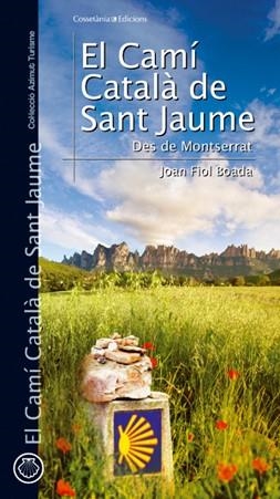 CAMI CATALA DE SANT JAUME, EL. DES DE MONTSERRAT | 9788497916776 | FIOL BOADA, JOAN | Llibreria Aqualata | Comprar llibres en català i castellà online | Comprar llibres Igualada