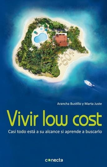 VIVIR LOW COST | 9788493914530 | BUSTILLO, ARANCHA / JUSTE, MARTA | Llibreria Aqualata | Comprar llibres en català i castellà online | Comprar llibres Igualada