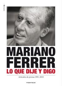 MARIANO FERRER. LO QUE DIJE Y DIGO | 9788498433319 | FERRER, MARIANO | Llibreria Aqualata | Comprar libros en catalán y castellano online | Comprar libros Igualada