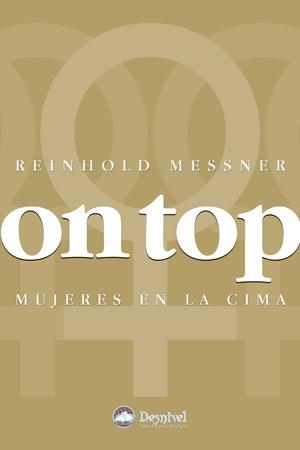 ON TOP. MUJERES EN LA CIMA | 9788498292299 | MESSNER, REINHOLD (1944- ) | Llibreria Aqualata | Comprar llibres en català i castellà online | Comprar llibres Igualada