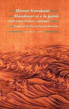 ABANDONAR-SE A LA PASSIO | 9788477275190 | KAWAKAMI, HIROMI | Llibreria Aqualata | Comprar llibres en català i castellà online | Comprar llibres Igualada