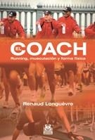 COACH, EL. RUNNING, MUSCULACION Y FORMA FISICA | 9788499101637 | LONGUEVRE, RENAUD | Llibreria Aqualata | Comprar llibres en català i castellà online | Comprar llibres Igualada