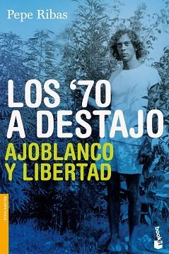 LOS 70 A DESTAJO. AJOBLANCO Y LIBERTAD (BOOKET 3263) | 9788423344475 | RIBAS, PEPE | Llibreria Aqualata | Comprar llibres en català i castellà online | Comprar llibres Igualada