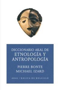 DICCIONARIO DE ETNOLOGIA Y ANTROPOLOGIA (BASICA BOLSILLO 109 | 9788446012597 | BONTE, PIERRE | Llibreria Aqualata | Comprar llibres en català i castellà online | Comprar llibres Igualada