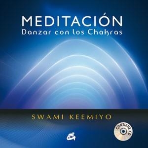 MEDITACION DANZAR CON LOS CHAKRAS (+ CD) | 9788484454113 | KEEMIYO, SWAMI | Llibreria Aqualata | Comprar llibres en català i castellà online | Comprar llibres Igualada