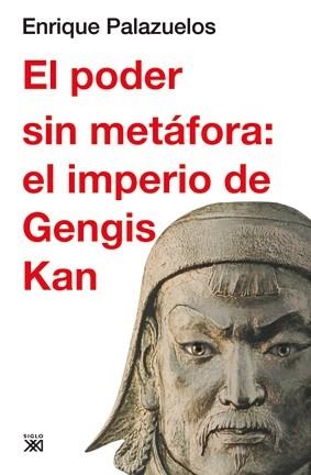 PODER SIN METAFORA, EL: EL IMPERIO DE GENGIS KAN | 9788432314896 | PALAZUELOS MANSO, ENRIQUE | Llibreria Aqualata | Comprar llibres en català i castellà online | Comprar llibres Igualada