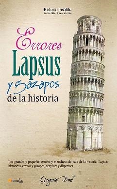 ERRORES, LAPSUS Y GAZAPOS DE LA HISTORIA | 9788499672175 | DOVAL HUECAS, GREGORIO | Llibreria Aqualata | Comprar llibres en català i castellà online | Comprar llibres Igualada