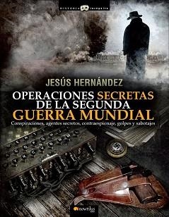 OPERACIONES SECRETAS DE LA SEGUNDA GUERRA MUNDIAL | 9788499672632 | HERNANDEZ MARTINEZ, JESUS | Llibreria Aqualata | Comprar libros en catalán y castellano online | Comprar libros Igualada