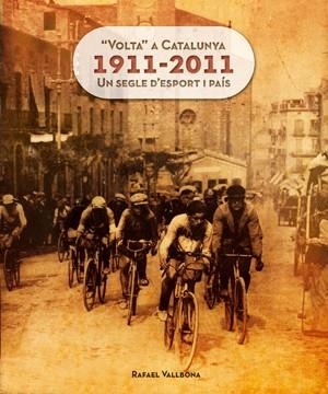 VOLTA CATALUNYA 1911-2011 | 9788415403609 | VALLBONA, RAFAEL | Llibreria Aqualata | Comprar llibres en català i castellà online | Comprar llibres Igualada