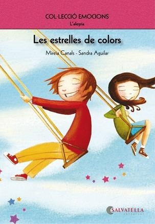 ESTRELLES DE COLORS, LES. L'ALEGRIA (EMOCIONS 3) | 9788484126263 | CANALS, MIREIA / AGUILAR, SANDRA | Llibreria Aqualata | Comprar llibres en català i castellà online | Comprar llibres Igualada