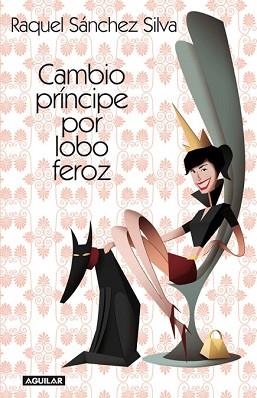 CAMBIO PRINCIPE POR LOBO FEROZ (3A EDICION) | 9788403012226 | SANCHEZ SILVA, RAQUEL | Llibreria Aqualata | Comprar llibres en català i castellà online | Comprar llibres Igualada