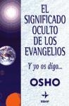 SIGNIFICADO OCULTO DE LOS EVANGELIOS, EL | 9788441413696 | OSHO (1931-1990) | Llibreria Aqualata | Comprar llibres en català i castellà online | Comprar llibres Igualada