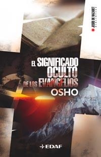 SIGNIFICADO OCULTO DE LOS EVANGELIOS,EL (JESUS DE NAZARET 10 | 9788441416345 | OSHO | Llibreria Aqualata | Comprar llibres en català i castellà online | Comprar llibres Igualada