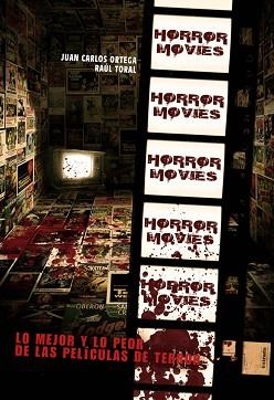 HORROR MOVIES 1. LO MEJOR Y LO PEOR DEL CINE DE TERROR | 9788415201649 | ORTEGA, JUAN CARLOS / TORAL, RAUL | Llibreria Aqualata | Comprar llibres en català i castellà online | Comprar llibres Igualada