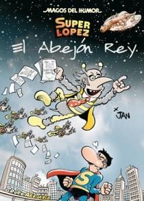 SUPER LOPEZ. EL ABEJON REY (MAGOS DEL HUMOR 148) | 9788466649896 | JAN | Llibreria Aqualata | Comprar llibres en català i castellà online | Comprar llibres Igualada