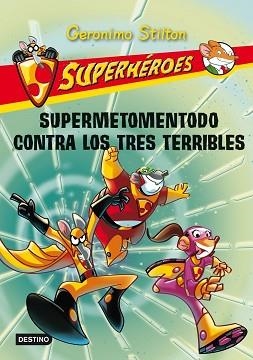 SUPERMETOMENTODO CONTRA LOS TRES TERRIBLES (SUPERHEROES 4 | 9788408102298 | STILTON, GERONIMO | Llibreria Aqualata | Comprar llibres en català i castellà online | Comprar llibres Igualada