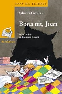 BONA NIT, JOAN! (SOPA DE LLIBRES 93, A PARTIR DE 6 ANYS) | 9788448915698 | COMELLES, SALVADOR | Llibreria Aqualata | Comprar libros en catalán y castellano online | Comprar libros Igualada