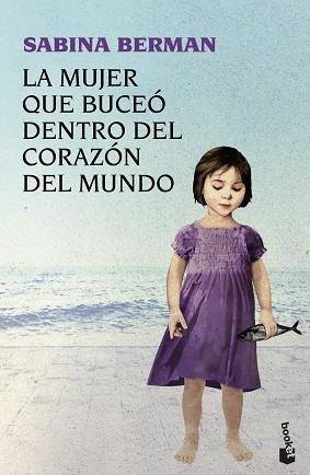 MUJER QUE BUCEO DENTRO DEL CORAZON DEL MUNDO, LA (BOOKET 2395) | 9788423344482 | BERMAN, SABINA | Llibreria Aqualata | Comprar llibres en català i castellà online | Comprar llibres Igualada