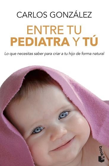 ENTRE TU PEDIATRA Y TU (BOOKET FAMILIA 4149) | 9788499980157 | GONZALEZ, CARLOS | Llibreria Aqualata | Comprar libros en catalán y castellano online | Comprar libros Igualada