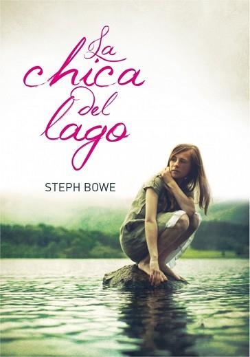 CHICA DEL LAGO, LA | 9788484417217 | BOWE, STEPH | Llibreria Aqualata | Comprar llibres en català i castellà online | Comprar llibres Igualada