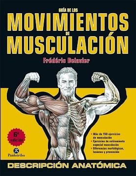 GUIA DE LOS MOVIMIENTOS DE MUSCULACION (6A EDICION A COLOR) | 9788499100951 | DELAVIER, FREDERIC | Llibreria Aqualata | Comprar llibres en català i castellà online | Comprar llibres Igualada