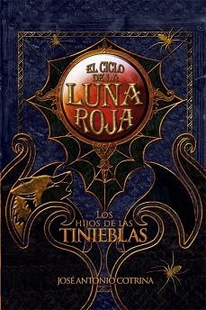 HIJOS DE LAS TINIEBLAS, LOS (EL CICLO DE LA LUNA ROJA II) | 9788492939619 | COTRINA, JOSE ANTONIO | Llibreria Aqualata | Comprar llibres en català i castellà online | Comprar llibres Igualada