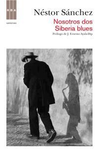 NOSOTROS DOS - SIBERIA BLUES | 9788490061572 | SANCHEZ, NESTOR | Llibreria Aqualata | Comprar llibres en català i castellà online | Comprar llibres Igualada