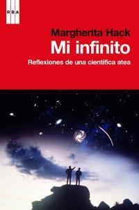 MI INFINITO. REFLEXIONES DE UNA CIENTIFICA ATEA | 9788490061640 | HACK, MARGHERITA | Llibreria Aqualata | Comprar llibres en català i castellà online | Comprar llibres Igualada